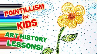 POINTILLISM FOR KIDS MODERN ART HISTORY LESSONS [upl. by Slater446]