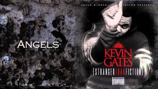 Kevin Gates  Angels [upl. by Enelyk]