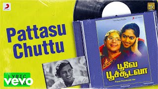 Poove Poochooda Vaa  Pattasu Chuttu Lyric  Padmini Nadhiya  Ilaiyaraaja [upl. by Maroney369]