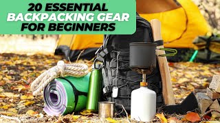 20 Essential Backpacking Gear for Beginners [upl. by Erny55]