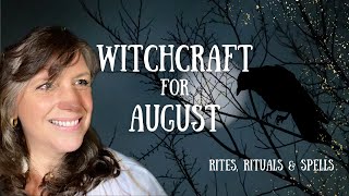 Witchcraft in August the Rituals Spells and Traditions for this online Witchs Almanac 🌙 🌾 [upl. by Ociram216]