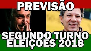 PREVISÃO SEGUNDO TURNO ELEIÇÕES 2018 BOLSONARO VS HADDAD [upl. by Lrat]