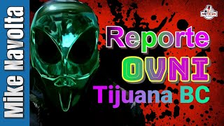 732  E043  Podcast sobre evidencias OVNI extraterrestre en Tijuana [upl. by Sumner]