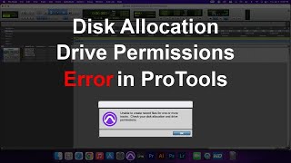 Disk Allocation and Drive Permissions Error in ProTools [upl. by Acired]