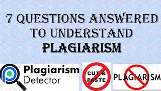 What is Plagiarism Seven Common Questions answered about plagiarism [upl. by Germaun]