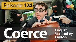 Coerce verb  English Vocabulary Lesson  124  Free English speaking lesson [upl. by Centeno]