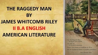 THE RAGGEDY MAN  POEM SUMMARY  II BA ENGLISH  AMERICAN LITERATURE [upl. by Laurena]