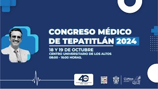 Congreso Médico de Tepatitlán 2024  Sábado 19 de octubre [upl. by Haldes]