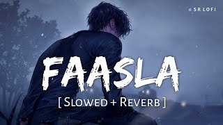 Faasla Slowed  Reverb  Darshan Raval Shirley Setia  Dard  SR Lofi [upl. by Jaine286]