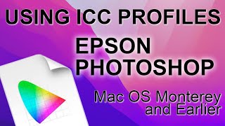 How to Use Color ICC Profiles Photoshop Epson MacOS Monterey amp Earlier [upl. by Corry765]