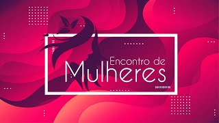 Encontro de MULHERES 2024  IEPAS  15112024 [upl. by Seabrook586]