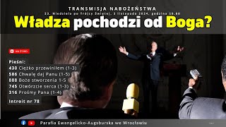 Władza pochodzi od Boga  nabożeństwo w 23 Niedzielę po Trójcy Świętej 3 listopada godz 1000 [upl. by Nashbar]