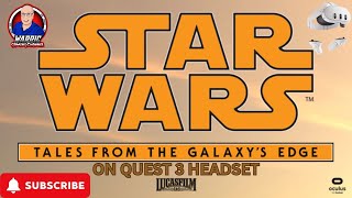 Star Wars Tales From The Galaxy Edge  quotvr Videos In The Headset Quest 3 Or Quest 2quot [upl. by Ralina]