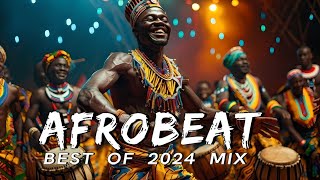 AFROBEAT MIX 2024 NAIJA  The Best and Latest Afrobeat Jams of 2024  Best Afrobeat Mix 2024 [upl. by Aneerehs]