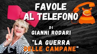 La guerra delle campane  Favola di Gianni Rodari  Audiolibro integrale [upl. by Winn]