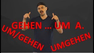 C6 GEHEN UM – UMGEHEN – UMGEHEN Vokabular amp Grammatik [upl. by Mauldon418]