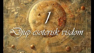 Djup esoterisk visdom 1 [upl. by Eenalem]