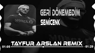 Semicenk  Geri Dönemedim Arsızca  Tayfur Arslan Remix [upl. by Eissoj]