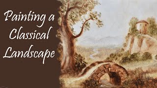 How to Paint a Classical Style Landscape  Oil Painting Techniques [upl. by Theodora401]