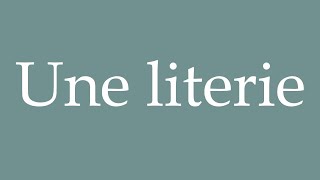 How to Pronounce Une literie Bedding Correctly in French [upl. by Pier14]