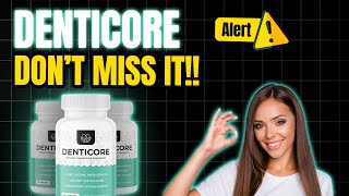 DENTICORE  🚨WATCH THIS🚨  Denticore Review  Denticore Reviews  DentiCore Supplement [upl. by Rodolph]