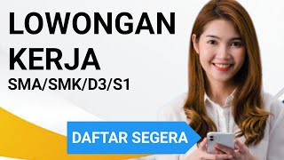 Lowongan Kerja Hari Ini Khusus SMASMKD3S1 [upl. by Xella]