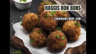 Haggis Bon Bons recipe [upl. by Breban935]