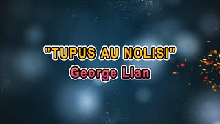 Karaoke Tupus Au Nolisi  George Lian [upl. by Naerad]