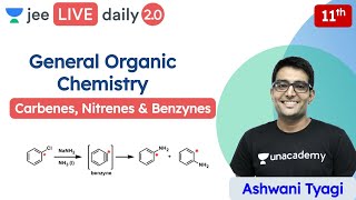 JEE Organic Chemistry  Carbenes  Nitrenes  Benzynes  Unacademy JEE  Chemistry  Ashwani Tyagi [upl. by Anilahs678]