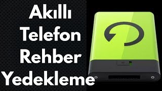 Akıllı Telefon Rehber Yedekleme [upl. by Ijat]