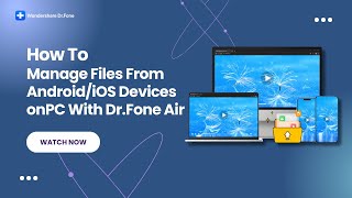 How To Manage Files From AndroidiOS Devices on a PC With DrFone Air [upl. by Cornel610]