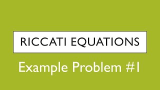 Differential Equations Riccati Equations  Example Problem 1 [upl. by Nirra]