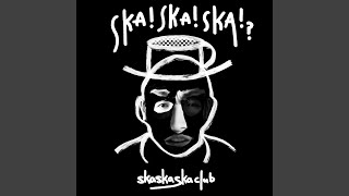 SKA SKA SKA CLUB [upl. by Gennifer]