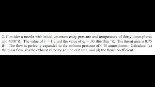 Consider a nozzle with initial upstream entry pressure and temperature of thirty atmospheres and 400 [upl. by Ianej]