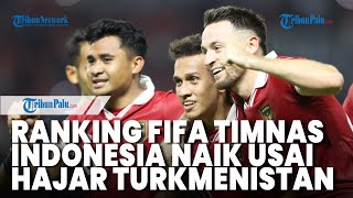 Ranking FIFA Timnas Indonesia Usai Hajar Turkmenistan Langsung Naik Tiga Tangga [upl. by Petras]