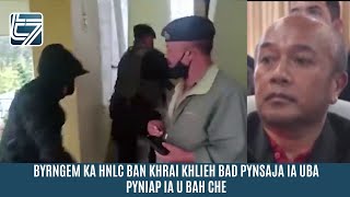 BYRNGEM KA HNLC BAN KHRAI KHLIEH BAD PYNSAJA IA UBA PYNIAP IA U BAH CHE [upl. by Masha]