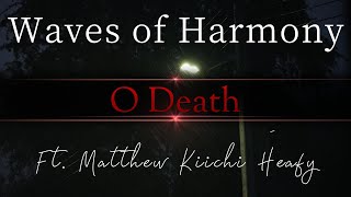 O Death Waves of Harmony Ft Matthew Heafy [upl. by Vharat]