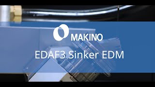 Makino EDAF3 Sinker EDM sizzle FINAL [upl. by Gerladina]