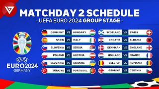 🔴 Matchday 2 UEFA EURO 2024 Full Fixtures amp Schedule  Group Stage [upl. by Nevarc]