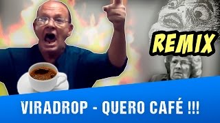 Viradrop  Quero Café Remix [upl. by Seuqram]