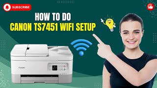 How to do Canon TS7451 Wifi Setup  Printer Tales [upl. by Fortin116]