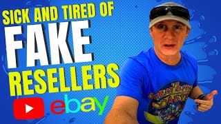 Sick and Tired of Fake YouTube eBay Resellers [upl. by Mirth808]