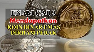 6 CARA MENDAPATKAN KOIN DINAR EMAS amp DIRHAM PERAK [upl. by Amati]