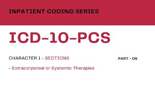 Inpatient Coding Training Series ICD10PCS Part 09Character 1Extracorporeal or Systemic Therapies [upl. by Etnaud]