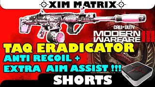 XIM Matrix  MW3  W3 Anti Recoil  TAQ ERADICATOR  EXTRA AIM ASSIST [upl. by Nylaret67]