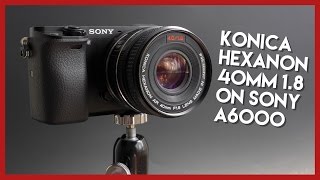 Konica Hexanon 40mm 18 Adapted to the Sony a6000 [upl. by Aihn156]