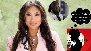 Jeannie Mais Payback Accusations Against Jeezy [upl. by Ayahc]