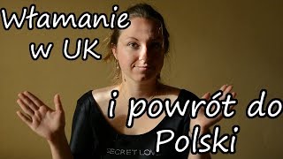 Włamanie do domu w UK i powrót do Polski [upl. by Uball]