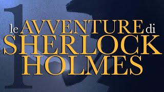 Le avventure di Sherlock Holmes  pt1  Conan Doyle  Audiolibro italiano [upl. by Yurik]