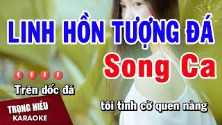 Karaoke Linh Hồn Tượng Đá Song Ca Nhạc Sống  Trọng Hiếu [upl. by Ihcur]